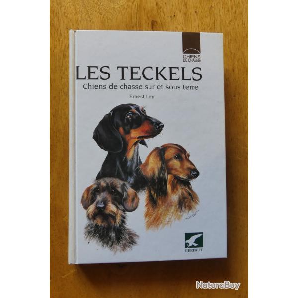 Les teckels, Chiens de chasse sur et sous terre d'Ernest Ley