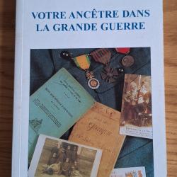 Votre anc&ecirc;tre dans la Grande Guerre - Yves Buffetaut