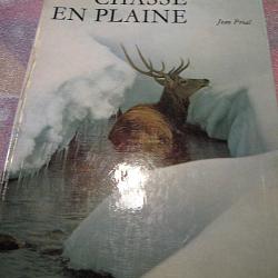 ouvrage,  la chasse en plaine  1962 (Jean Proal)  144  pages TBE