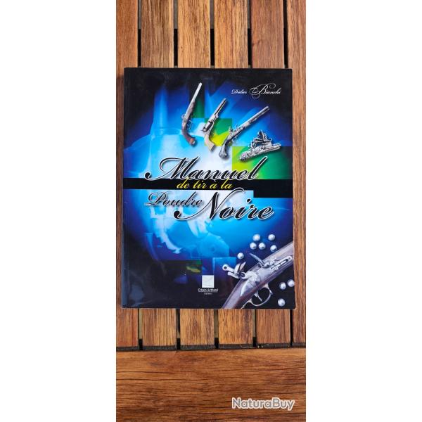 Manuel de tir � la poudre noire - didier Bianchi - �dition 2006