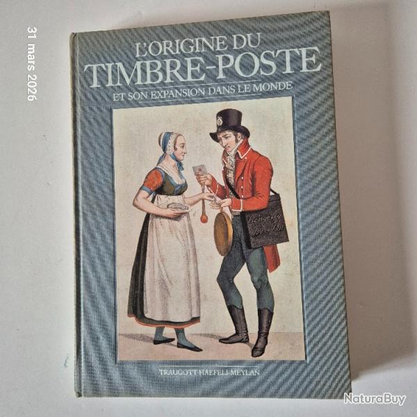 L'origine du timbre poste et son expansion dans le monde                        Richement illustr�,
