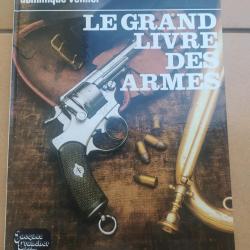 LIVRE LE GRAND LIVRE DES ARMES DOMINIQUE VENNER  1873-1874 1892 COLT P08 C96 COLT 45