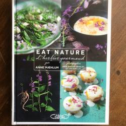 Eat nature, l'herbier gourmand, Anne Maehlum - Michel Lafon 2016