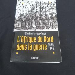 L'Afrique du Nord dans la Guerre 1939-1945 Ch. Levisse-Touz&eacute; Envoi de l'auteur