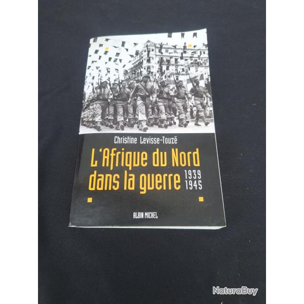 L'Afrique du Nord dans la Guerre 1939-1945 Ch. Levisse-Touz� Envoi de l'auteur