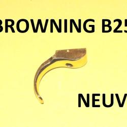 d&eacute;tente NEUVE fusil BROWNING B25 BROWNING B 25 - VENDU PAR JEPERCUTE (SW306)