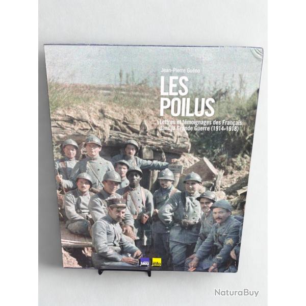 (102.001) Livre Les Poilus - Lettres et t�moignages des Fran�ais dans la Grande Guerre