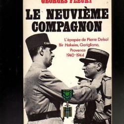 le neuvi&egrave;me compagnon l'&eacute;pop&eacute;e de pierre delsol bir hakeim ,garigliano de georges fleury .coloniale