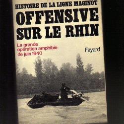 Offensive sur le Rhin , la grande op&eacute;ration amphibie de juin 1940,  Ligne Maginot
