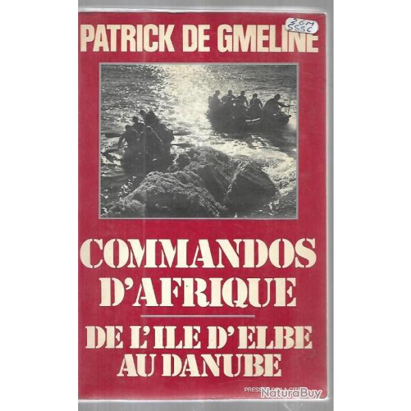 commandos d'Afrique de l'Ile d'Elbe au Danube par patrick de gmeline ,gf