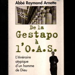 de la police allemande &agrave; l'O.A.S. l'itin&eacute;raire atypique d'un homme de dieu abb&eacute; raymond arnette