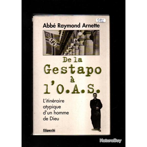 de la police allemande � l'O.A.S. l'itin�raire atypique d'un homme de dieu abb� raymond arnette