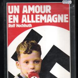 un amour en allemagne de rolf hochhuth , germanie 1933-1945