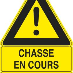 Panneau ''Chasse en cours'' 100 x 70 cm