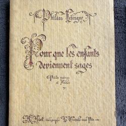 POUR QUE LES ENFANTS DEVIENNENT SAGES PETITS PO&Egrave;MES ET FABLES- PHILEAS LEBESGUE-1946