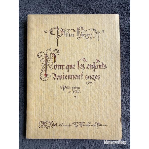 POUR QUE LES ENFANTS DEVIENNENT SAGES PETITS PO�MES ET FABLES- PHILEAS LEBESGUE-1946