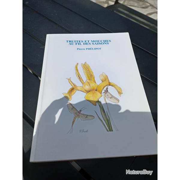 Truites et mouches au fil des saisons pierre Ph�lipot