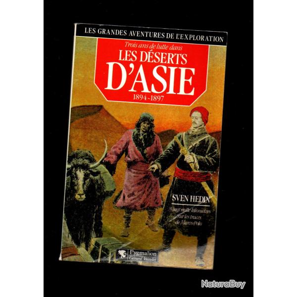 trois ans de lutte dans les d�serts d'asie 1894-1897 de sven hedin 20000 km sur les traces de marco