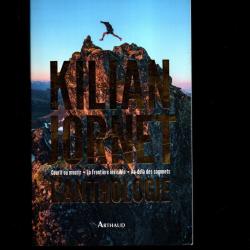 killian jornet l'anthologie , courir ou mourir, au-del&agrave; des sommets, la fronti&egrave;re invisible montagne