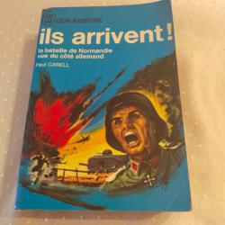 Ils arrivent la bataille de Normandie vue du c&ocirc;t&eacute; allemand Paul carell j'ai lu leur aventure