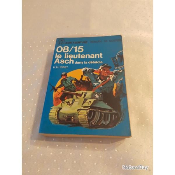 08/15 le lieutenant Asch dans la d�b�cle H.H.kirst roman de guerre