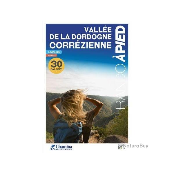VALLEE DE LA DORDOGNE CORREZIENNE : 30 BALADES