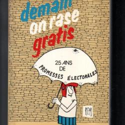 demain on rase gratis 25 ans de promesses &eacute;lectorales d'andr&eacute; halimi dessins de piem