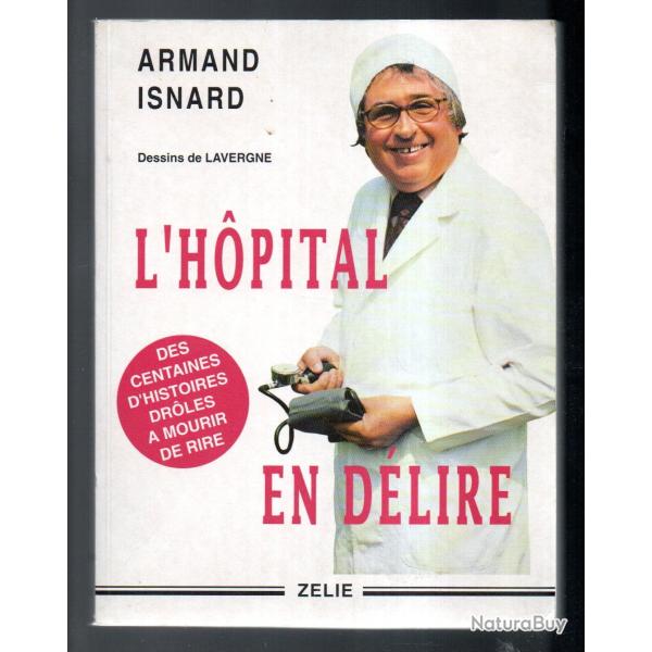 l'hopital en d�lire des centaines d'histoire drole armand isnard dessins de lavergne (jours de franc
