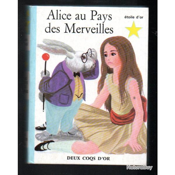Collection l'�toile d'or ,alice au pays des merveilles. edition les deux coqs d'or lewis carroll