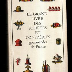 le grand livre des soci&eacute;tes et confr&eacute;ries gourmandes de france de fernand woutaz avec poster
