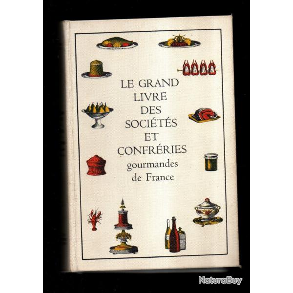 le grand livre des soci�tes et confr�ries gourmandes de france de fernand woutaz avec poster