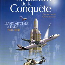 la passion de la conqu&ecirc;te d'a&eacute;rospatiale &agrave; eads 1970-2000 de claude carlier et ga&eacute;tan sciacco aviati