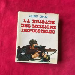 Livre La Brigade des Missions Impossibles de Gilbert Deflez
