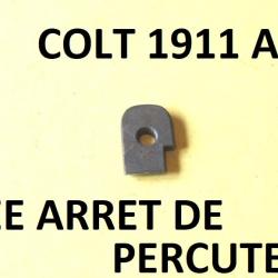 but&eacute;e arret de percuteur pistolet COLT 1911 A1 - VENDU PAR JEPERCUTE (D24E96)