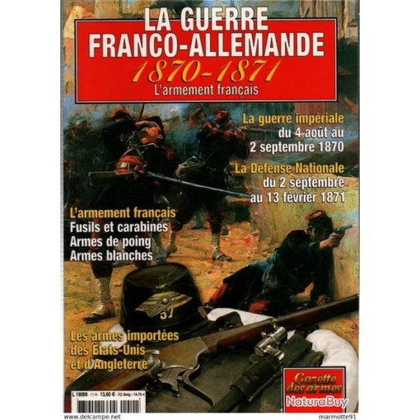 GUERRE FRANCO ALLEMANDE 1870 1871 GAZETTE DES ARMES HORS SERIE N�11