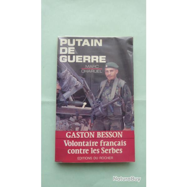 Livre Putain de guerre - Volontaire fran�ais contre les serbes - Editions du Rocher
