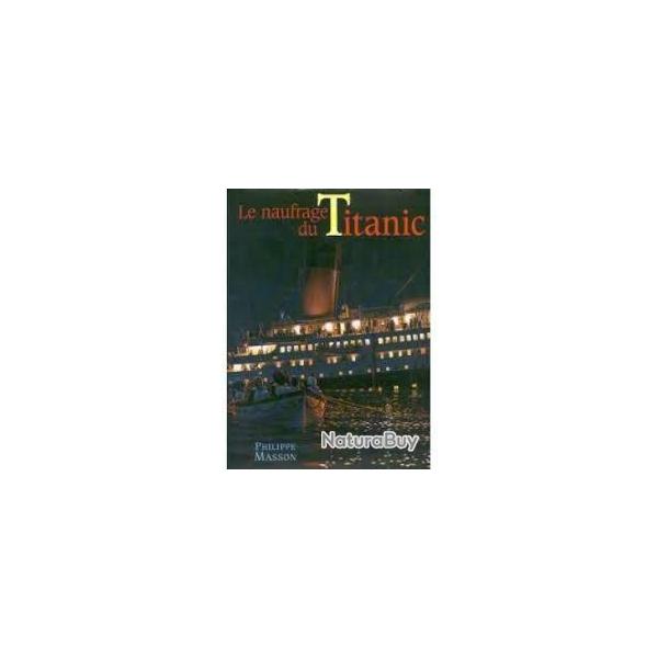 le naufrage du titanic de philippe  masson