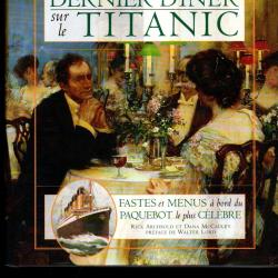 dernier diner sur le titanic fastes et menus &agrave; bord du paquebot le plus c&eacute;l&egrave;bre rick archbold