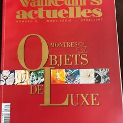 Valeurs actuelles num&eacute;ro 4, hors-s&eacute;rie, 2008-2009 Montres et objets de luxe