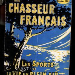 le chasseur francais 489 de d&eacute;cembre1930 ; chiens de chasse, animaux, pi&eacute;geage , manufrance