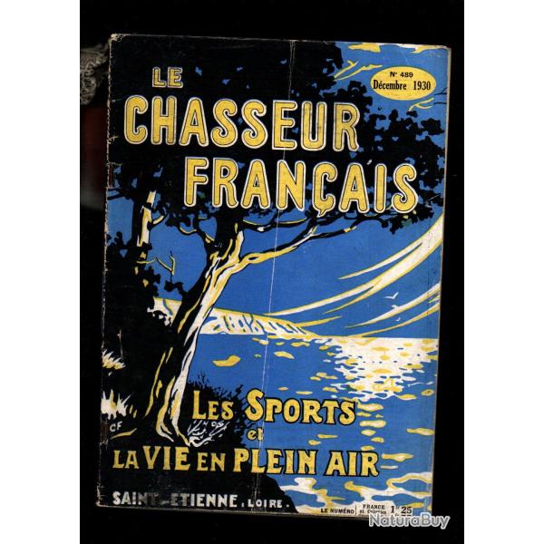 le chasseur francais 489 de d�cembre1930 ; chiens de chasse, animaux, pi�geage , manufrance