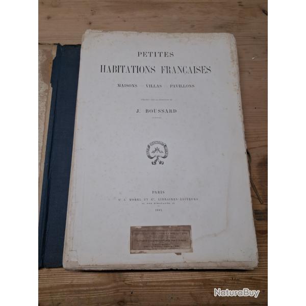 PETITES HABITATIONS FRANCAISES     PARIS 1884 J. BOUSSARD