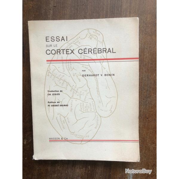 Essai sur le cortex c�r�bral, Gerhardt v. Bonin - Masson & Cie 1954