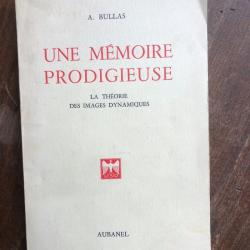 Une memoire prodigieuse, la th&eacute;orie des images dynamiques, A. Bullas - Aubanel