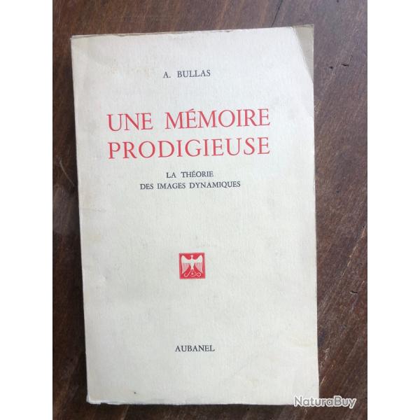 Une memoire prodigieuse, la th�orie des images dynamiques, A. Bullas - Aubanel