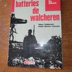 LIVRE LES BATTERIES DE WALCHEREN D ALBERT BALDEWYNS ET ANDRE HERMAN - LEMOINE