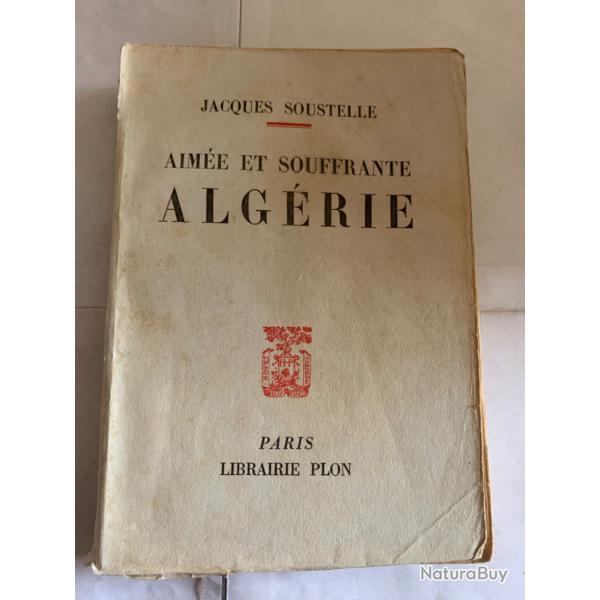 Livre Ancien ��Jacques Soustelle  : aim�e et souffrante Alg�rie 1956