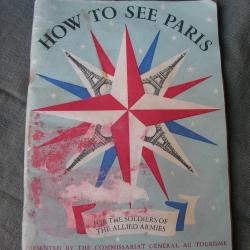WW2 US LIVRET TOURISTIQUE AM&Eacute;RICAIN POUR LES SOLDATS AM&Eacute;RICAINS " HOW TO SEE PARIS " (39-45) be