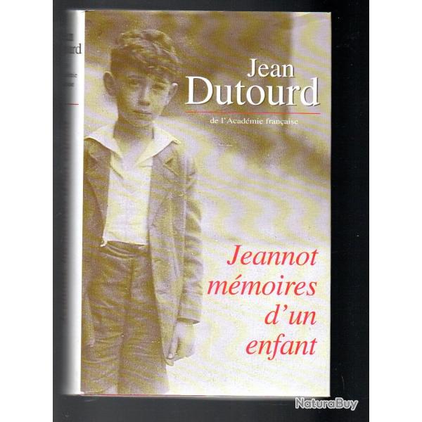 jeannot m�moires d'un enfant de jean dutourd souvenirs de 6 � 13 ans