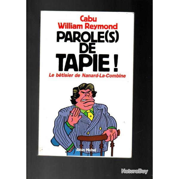paroles de tapie ! le b�tisier de nanard la combine de cabu et william reymond